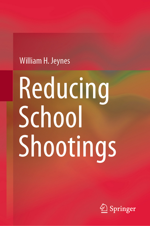 Reducing School Shootings - William H. Jeynes