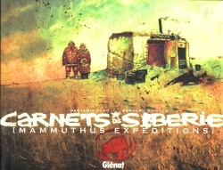 Carnets de Sibérie : mammuthus expéditions - Benjamin Flao, Bernard Buigues