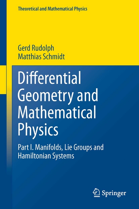 Differential Geometry and Mathematical Physics -  Gerd Rudolph,  Matthias Schmidt