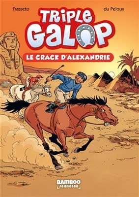 Triple galop. Vol. 2. Le crack d'Alexandrie - Christine Frasseto