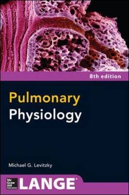 Pulmonary Physiology, Eighth Edition -  Michael G. Levitzky