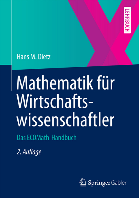 Mathematik für Wirtschaftswissenschaftler -  Hans M. Dietz