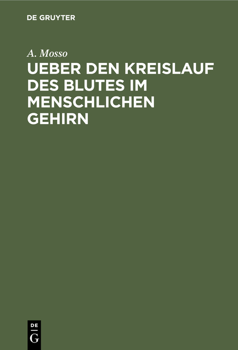 Ueber den Kreislauf des Blutes im menschlichen Gehirn - A. Mosso