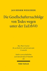 Die Gesellschafternachfolge von Todes wegen unter der EuErbVO - Jan Henrik Weischede