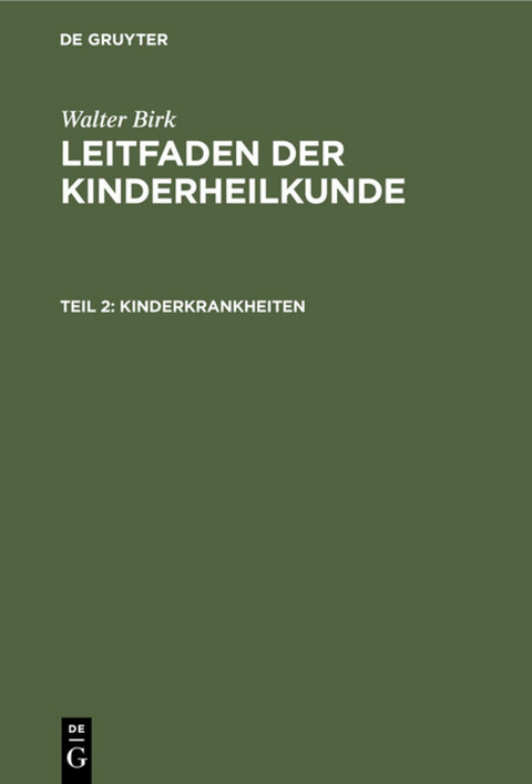 Walter Birk: Leitfaden der Kinderheilkunde / Kinderkrankheiten - Walter Birk
