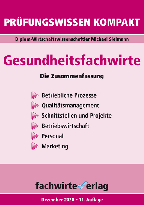 Gesundheitsfachwirte: Prüfungswissen kompakt - Michael Sielmann