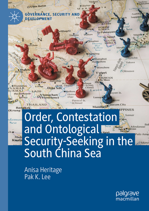 Order, Contestation and Ontological Security-Seeking in the South China Sea - Anisa Heritage, Pak K. Lee