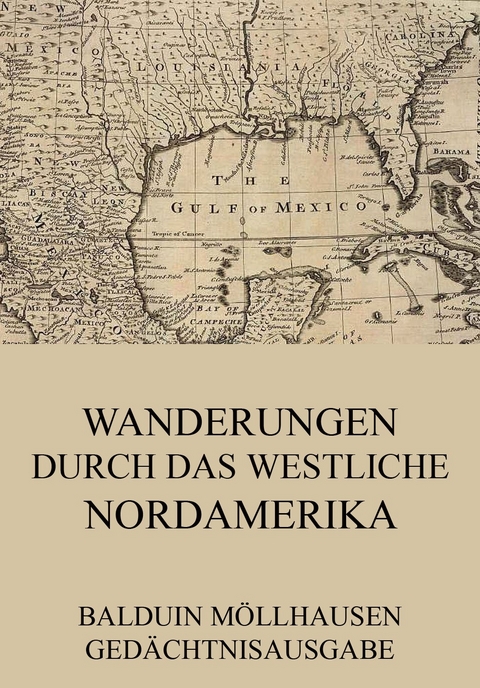 Wanderungen durch das westliche Nordamerika - Balduin Möllhausen