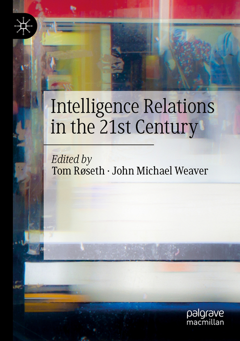 Intelligence Relations in the 21st Century - 
