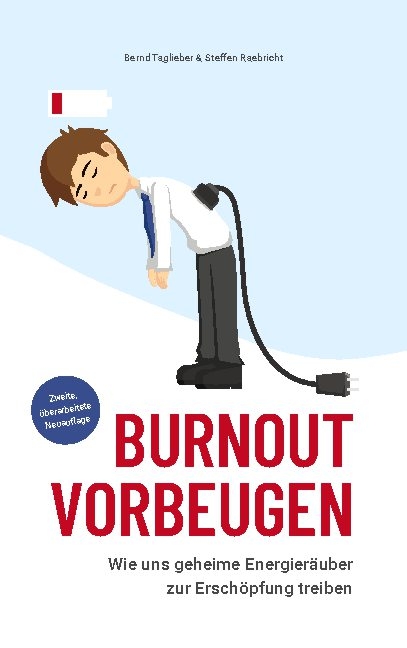 Burnout vorbeugen - Bernd Taglieber, Steffen Raebricht