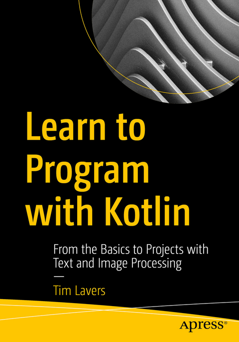Learn to Program with Kotlin - Tim Lavers