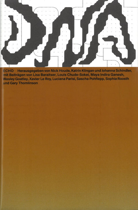 Echo - Lisa Baraitser, Louis Chude-Sokei, Maya Indira Ganesh, Wesley Goatley, Stefan Helmreich, Luciana Parisi, Sophia Roosth, Gary Thomlinson