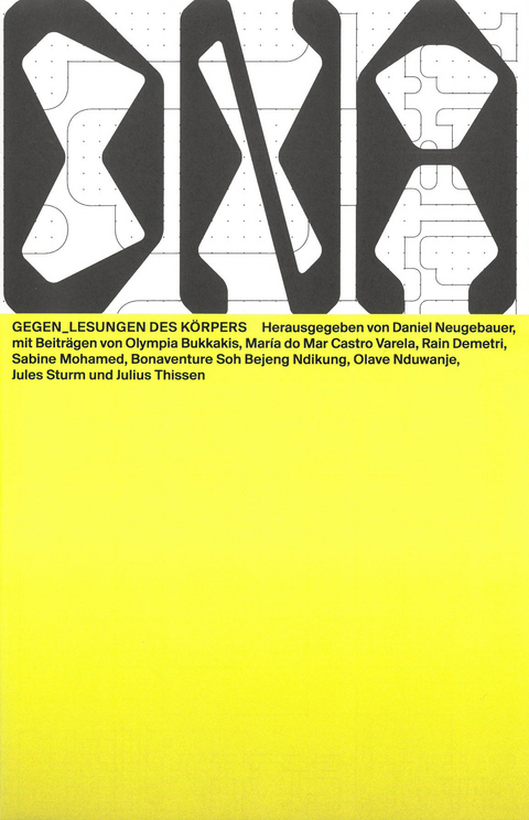 Gegen_Lesungen des Körpers - Olympia Bukkakis, María do Mar Castro Varela, Rain Demetri, Sabine Mohamed, Bonaventure Soh Bejeng Ndikung, Olave Nduwanje, Jules Sturm, Julius Thissen