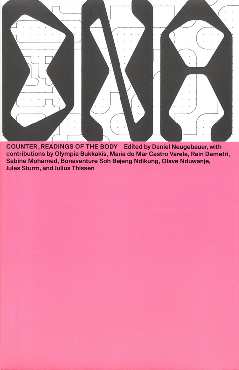 Counter_Readings of the Body - Olympia Bukkakis, María do Mar Castro Varela, Rain Demetri, Sabine Mohamed, Bonaventure Soh Bejeng Ndikung, Olave Nduwanje, Jules Sturm, Julius Thissen