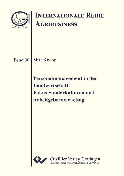 Personalmanagement in der Landwirtschaft: Fokus Sonderkulturen und Arbeitgebermarketing - Mira Knoop