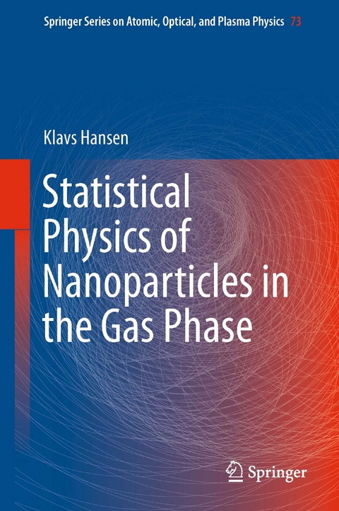 Statistical Physics of Nanoparticles in the Gas Phase -  Klavs Hansen