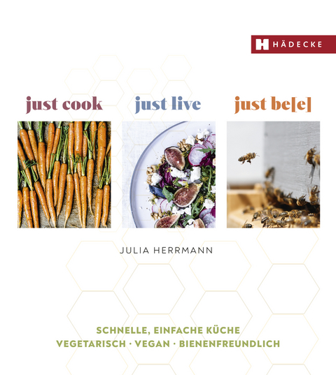 just cook – just live – just be(e) - Julia Herrmann