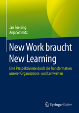 New Work braucht New Learning - Jan Foelsing, Anja Schmitz