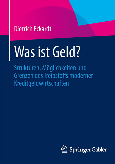 Was ist Geld? -  Dietrich Eckardt