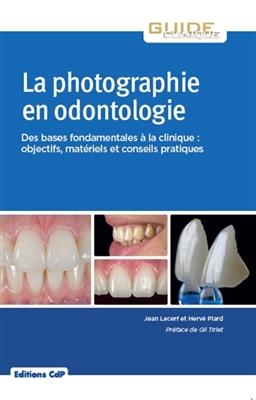 LA PHOTOGRAPHIE EN ODONTOLOGIE -  PLARD HERVE