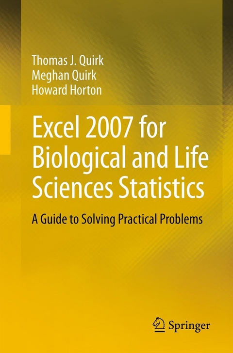 Excel 2007 for Biological and Life Sciences Statistics -  Howard Horton,  Meghan Quirk,  Thomas J Quirk