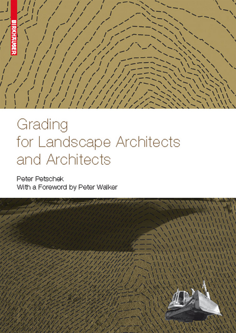 Grading for Landscape Architects and Architects / Geländemodellierung für Landschaftsarchitekten und Architekten -  Peter Petschek