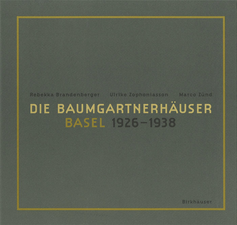 Die Baumgartnerhäuser - Basel 1926-1938 -  Rebekka Brandenberger,  Ulrike Zophoniasson,  Marco Zünd