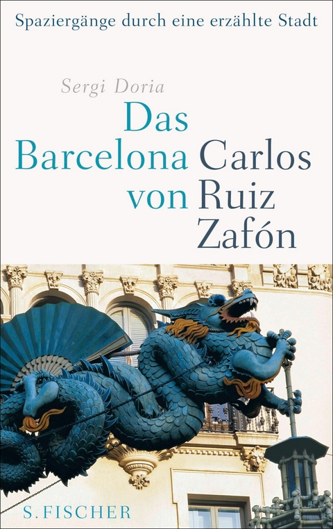 Das Barcelona von Carlos Ruiz Zafón -  Sergi Doria