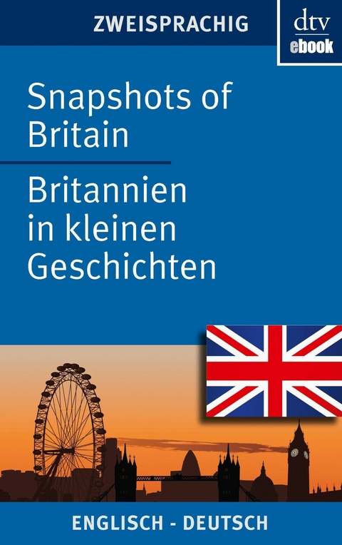 Snapshots of Britain Britannien in kleinen Geschichten -  Joy Browning