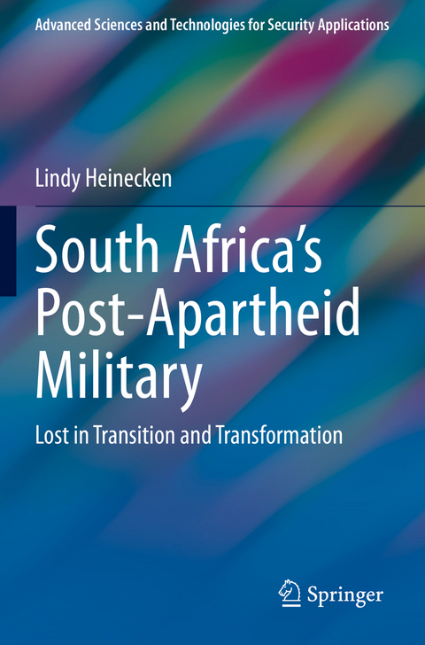 South Africa's Post-Apartheid Military - Lindy Heinecken