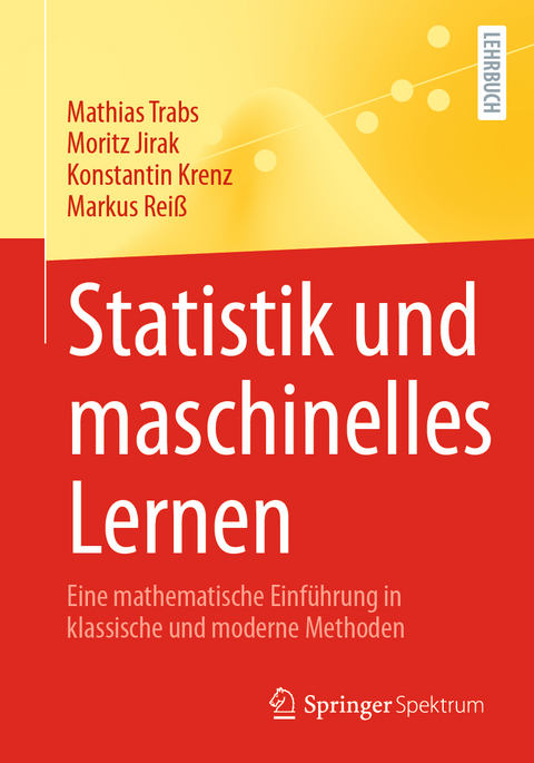 Statistik und maschinelles Lernen - Mathias Trabs, Moritz Jirak, Konstantin Krenz, Markus Reiß