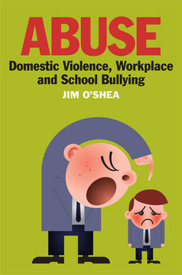 Abuse, Domestic Violence, Workplace and School Bullying -  Jim O'Shea