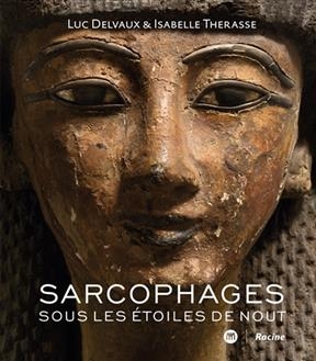 Sarcophages : sous les étoiles de Nout - L. Delvaux, I. Therasse