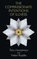 Compassionate Intentions of Illness -  Helen Ruddle,  Tony  Humphreys