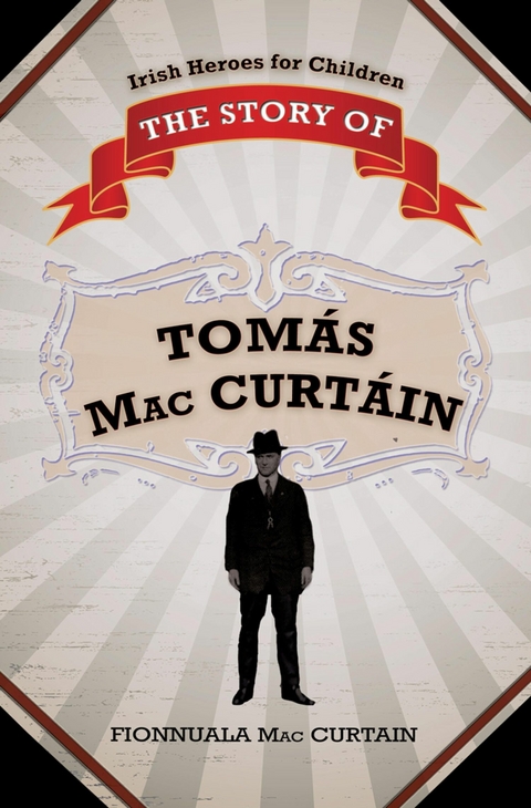 Story of Tomas Mac Curtain -  Fionnuala Mac Curtain