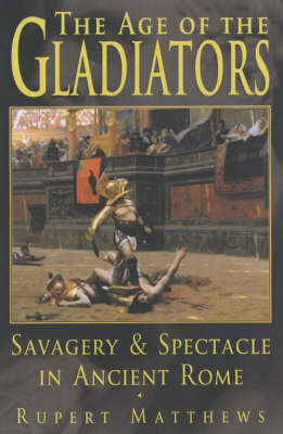 Age of Gladiators -  Rupert Matthews