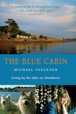 Blue Cabin -  Michael Faulkner