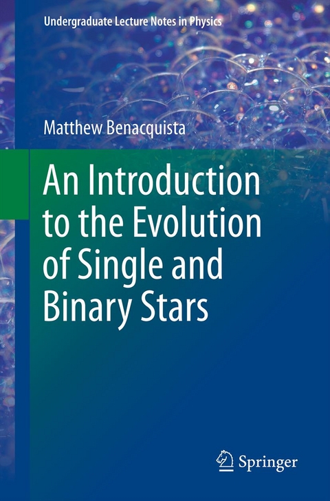 Introduction to the Evolution of Single and Binary Stars -  Matthew Benacquista