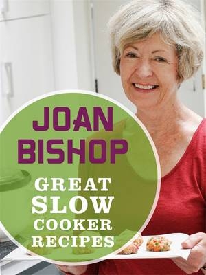 Great Slow Cooker Recipes -  Joan Bishop