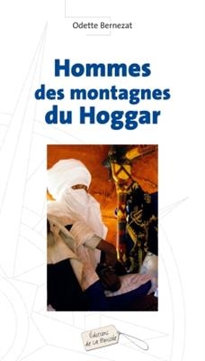 Hommes des montagnes du Hoggar - Odette Bernezat