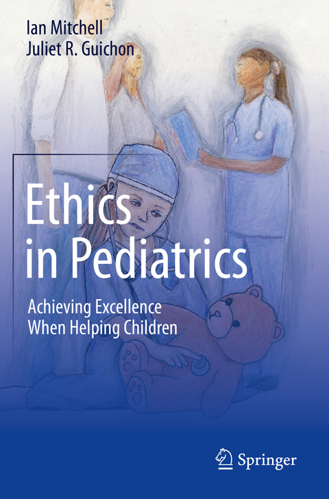 Ethics in Pediatrics - Ian Mitchell, Juliet R. Guichon