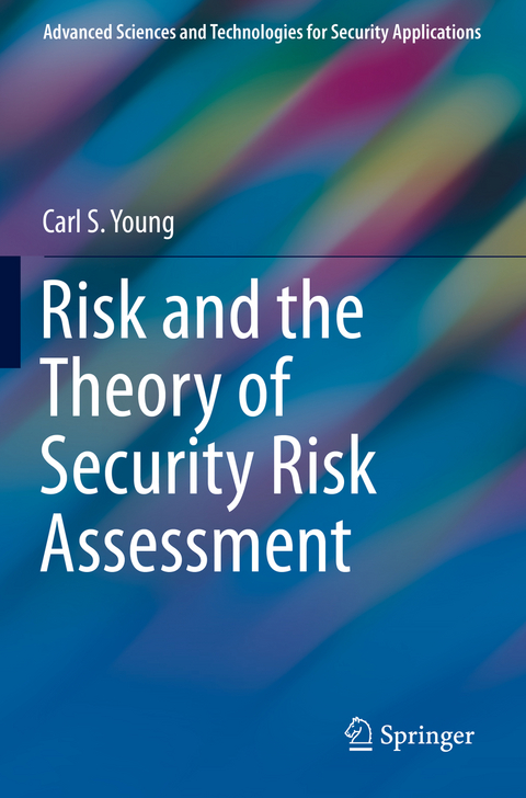 Risk and the Theory of Security Risk Assessment - Carl S. Young