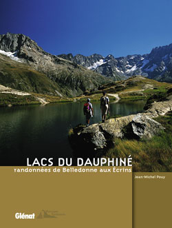 Lacs du Dauphiné, randonnées de Belledonne aux Ecrins - Jean-Michel Pouy