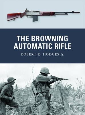 Browning Automatic Rifle -  Robert R. Hodges Jr.