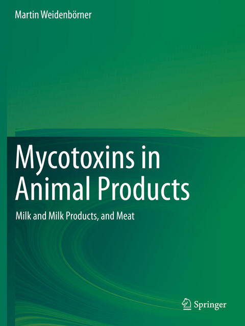 Mycotoxins in Animal Products - Martin Weidenbörner