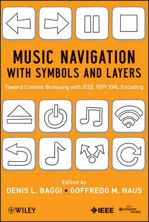 Music Navigation with Symbols and Layers -  Denis L. Baggi,  Goffredo M. Haus