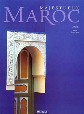 Majestueux Maroc - Xavier Richer, Richard LeBeau