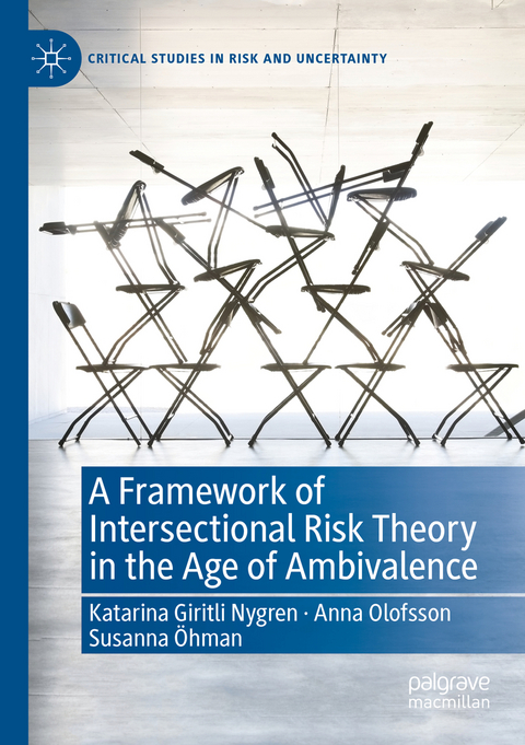 A Framework of Intersectional Risk Theory in the Age of Ambivalence - Katarina Giritli Nygren, Anna Olofsson, Susanna Öhman