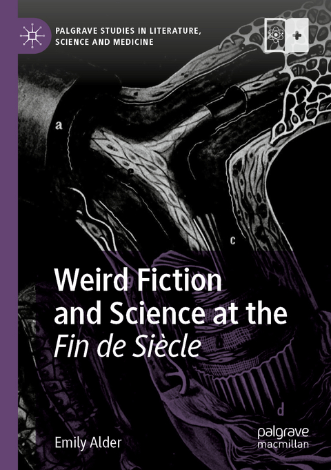 Weird Fiction and Science at the Fin de Siècle - Emily Alder