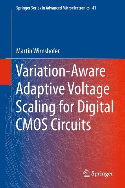Variation-Aware Adaptive Voltage Scaling for Digital CMOS Circuits - Martin Wirnshofer